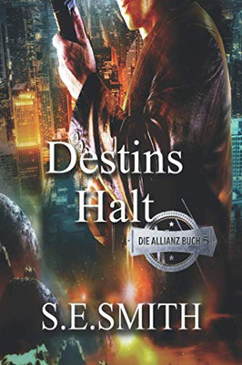 Destins Halt: Die Allianz Buch 5 (German Edition)