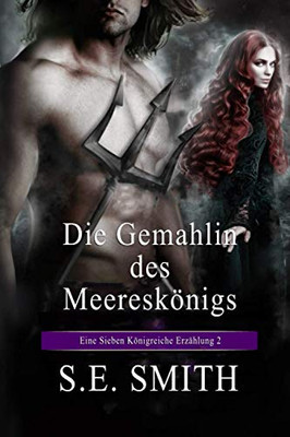 Die Gemahlin des Meereskönigs: Eine Sieben Königreiche Erzählung 2 (Die Sieben Königreiche) (German Edition)