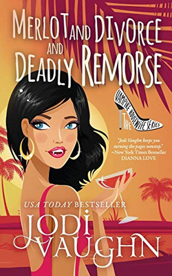 MERLOT AND DIVORCE AND DEADLY REMORSE: The Vampire Housewife Series