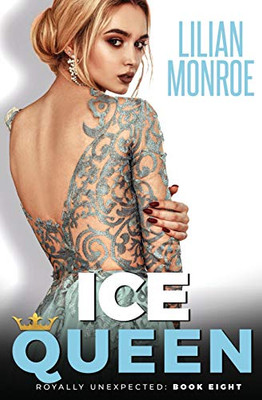 Ice Queen: An Accidental Pregnancy Romance (Royally Unexpected)