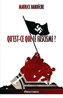 Qu'est-ce que le Fascisme?: Édition intégrale (French Edition)