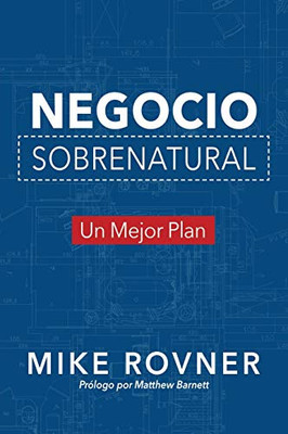 Negocio Sobrenatural: Un Mejor Plan (Spanish Edition)