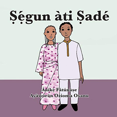 Ṣẹ́gun àti Ṣadé (Yoruba Edition)