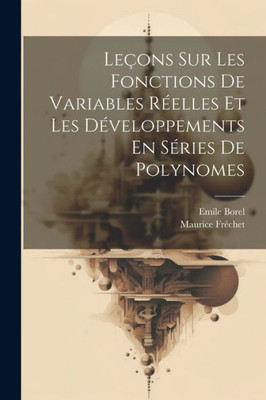 Leçons Sur Les Fonctions De Variables Réelles Et Les Développements En Séries De Polynomes (French Edition)