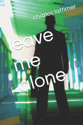Leave Me Alone