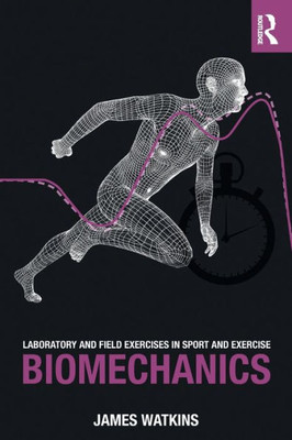 Laboratory And Field Exercises In Sport And Exercise Biomechanics