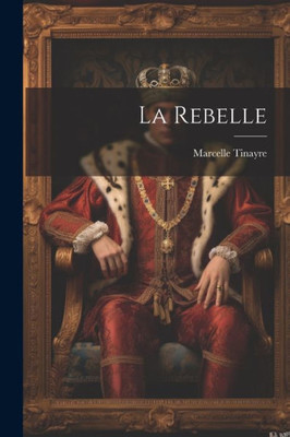 La Rebelle (French Edition)