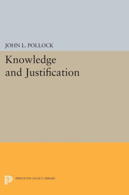 Knowledge And Justification (Princeton Legacy Library, 1462)