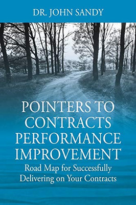 Pointers to Contracts Performance Improvement: Road Map for Successfully Delivering on Your Contracts