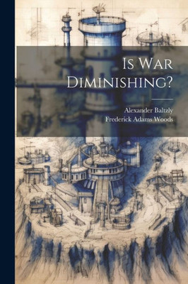 Is War Diminishing?