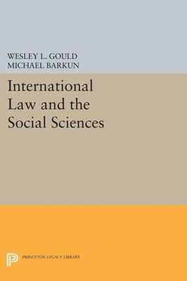 International Law And The Social Sciences (Princeton Legacy Library, 1322)