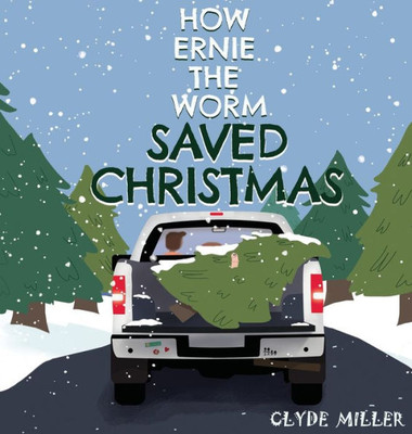 How Ernie The Worm Saved Christmas