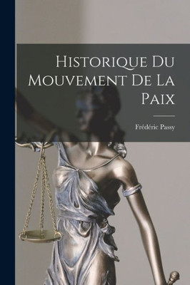 Historique Du Mouvement De La Paix (French Edition)