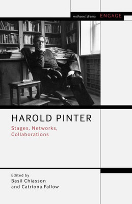 Harold Pinter: Stages, Networks, Collaborations (Methuen Drama Engage)
