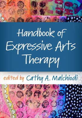 Handbook Of Expressive Arts Therapy