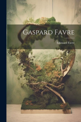 Gaspard Favre (French Edition)