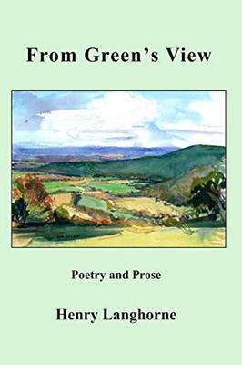 From Green's View: Poetry and Prose