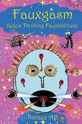 The Fauxibilities Series: Fauxgasm: Life's Thrilling Fauxibilities (2)