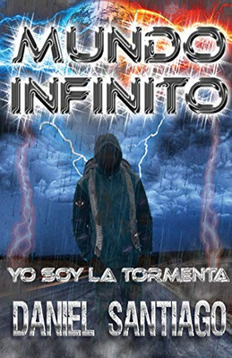 Mundo Infinito: Yo Soy La Tormenta (Spanish Edition)