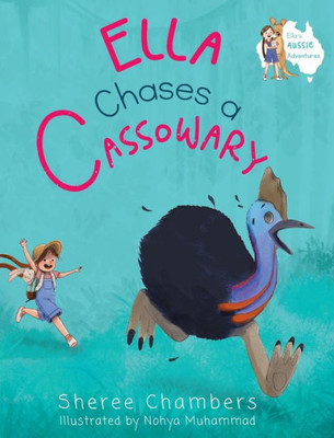 Ella Chases A Cassowary (Ella's Aussie Adventures)