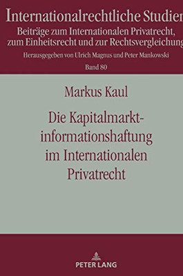 Die Kapitalmarktinformationshaftung im Internationalen Privatrecht (Internationalrechtliche Studien) (German Edition)