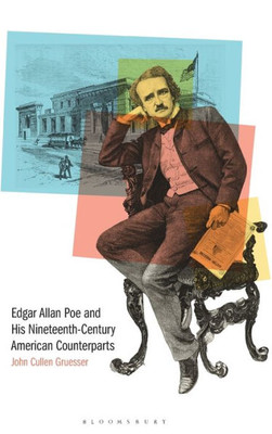 Edgar Allan Poe And His Nineteenth-Century American Counterparts