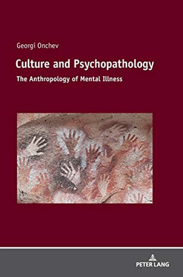 Culture and Psychopathology: The Anthropology of Mental Illness