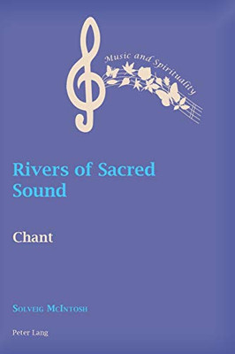 Rivers of Sacred Sound: Chant (Music and Spirituality)