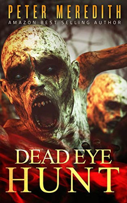 Dead Eye Hunt: A Post Apocalypse Adventure (The Dead Among Us)