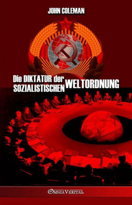 Die Diktatur Der Sozialistischen Weltordnung (German Edition)