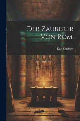 Der Zauberer Von Rom. (German Edition)