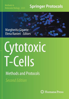 Cytotoxic T-Cells: Methods And Protocols (Methods In Molecular Biology, 2325)