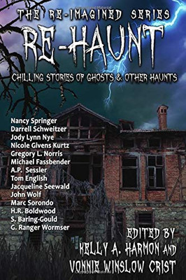 Re-Haunt: Chilling Stories of Ghosts & Other Haunts (The Re-Imagined Series)