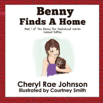 Benny Finds A Home (Benny The Dachshund)