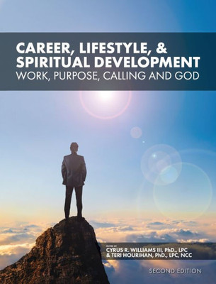 Career, Lifestyle, And Spiritual Development: Work, Purpose, Calling, And God