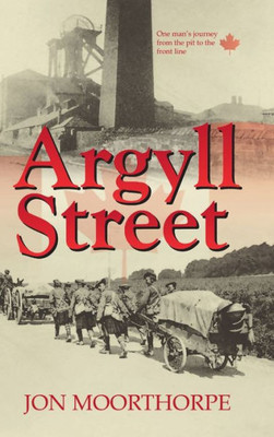 Argyll Street: One Man's Journey From The Pit To The Front Line