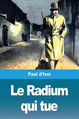 Le Radium qui tue (French Edition)