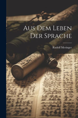 Aus Dem Leben Der Sprache (German Edition)