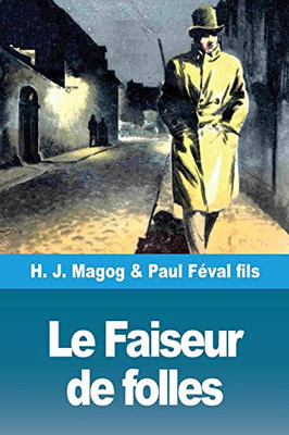 Le Faiseur de folles: Les Mystères de Demain volume 5 (French Edition)