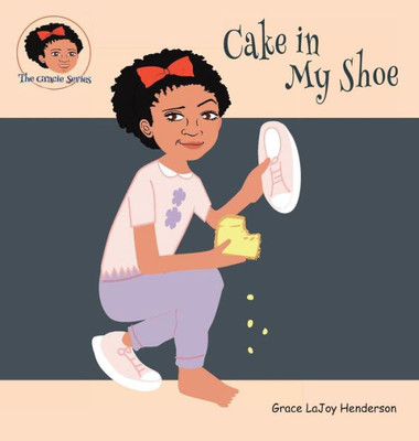 Cake In My Shoe (Gracie)