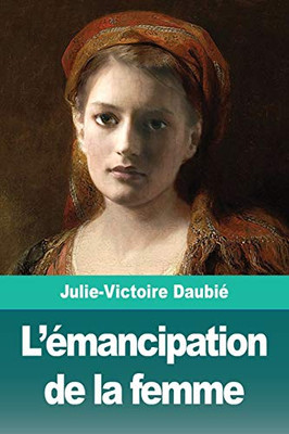 L'émancipation de la femme (French Edition)