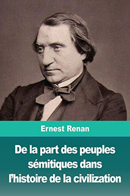 De la part des peuples sémitiques dans l'histoire de la civilization (French Edition)