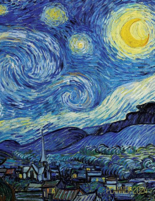 Vincent Van Gogh Planner 2024: Starry Night Planner Organizer January-December (12 Months) Post-Impressionism Art