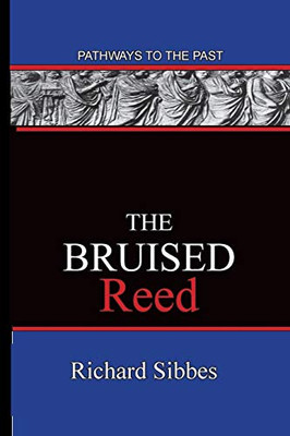 The Bruised Reed: Pathways To The Past