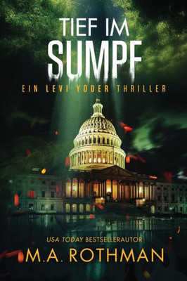 Tief Im Sumpf (Ein Levi Yoder Thriller) (German Edition)