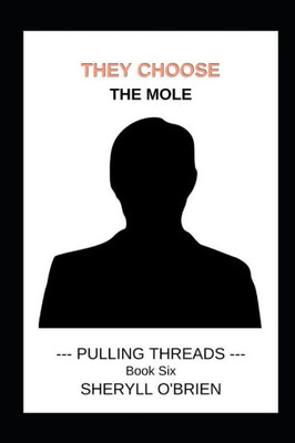 They Choose: The Mole (Pulling Threads)