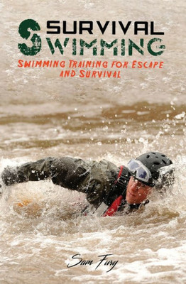 Survival Swimming: Swimming Training For Escape And Survival (Survival Fitness)
