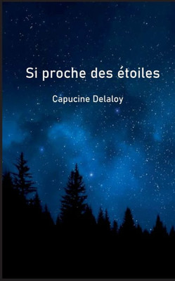 Si Proche Des Étoiles (French Edition)