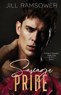 Savage Pride: A Pride And Prejudice Mafia Duet, Book 1