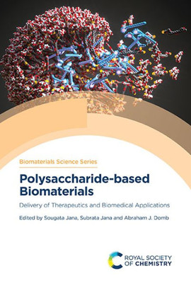 Polysaccharide-Based Biomaterials: Delivery Of Therapeutics And Biomedical Applications